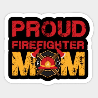 Proud Firefighter Mom - Mother Of A Fire Hero Sticker